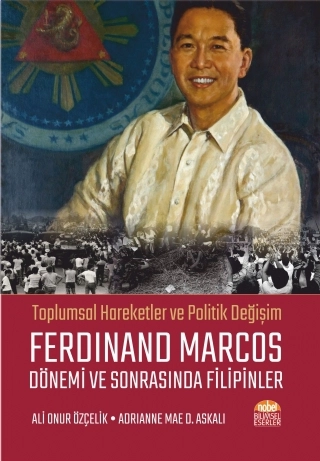 Toplumsal Hareketler ve Politik Değişim FERDINAND MARCOS Dönemi ve Sonrasında Filipinler