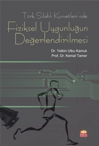 Türk Silahlı Kuvvetleri’nde FİZİKSEL UYGUNLUĞUN DEĞERLENDİRİLMESİ