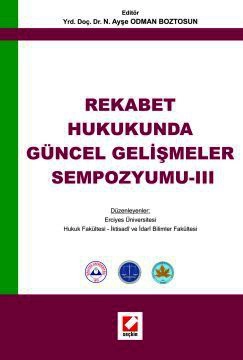 Rekabet Hukukunda Güncel Gelişmeler Sempozyumu – 3