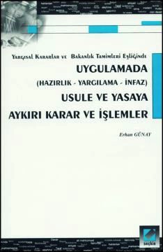 UygulamadaUsule ve Yasaya Aykırı Karar ve İşlemler