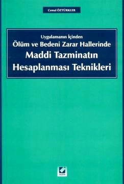 Uygulamanın İçindenÖlüm ve Bedeni Zarar Hallerinde Maddi Tazminatın Hesaplanması Teknikleri