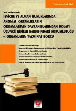 Anonim Ortaklıkların Organlarının Davranışlarından Dolayı Üçüncü Kişiler Karşısındaki Sorumluluğu