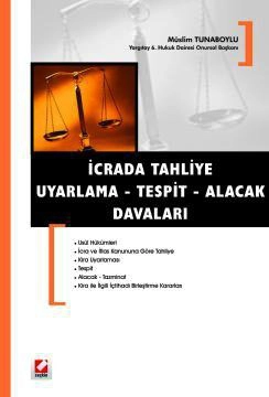 İcrada Tahliye – Uyarlama – Tespit – Alacak Davaları