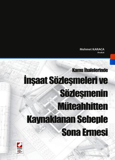 Kamu İhalelerindeİnşaat Sözleşmeleri ve Sözleşmenin Müteahhitten Kaynaklanan Sebeple Sona Ermesi