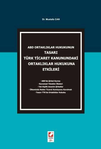 ABD Ortaklıklar Hukukunun Tasarı Türk Ticaret Kanunundaki Ortaklıklar Hukukuna Etkileri