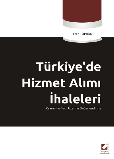 Türkiye’de Hizmet Alımı İhaleleri Kavram ve Yapı Üzerine Değerlendirme