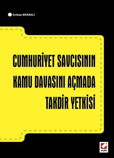 Cumhuriyet Savcısının Kamu Davasını Açmada Takdir Yetkisi