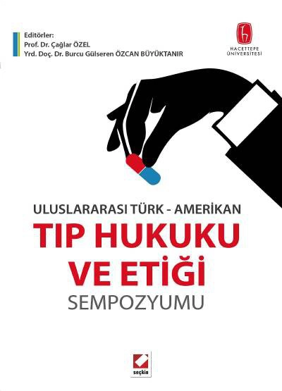 Uluslararası Türk–AmerikanTıp Hukuku ve Etiği Sempozyumu