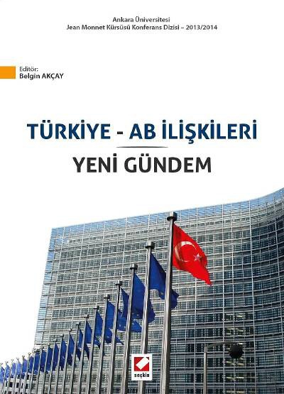 Türkiye ve AB İlişkileri ve Yeni Gündem