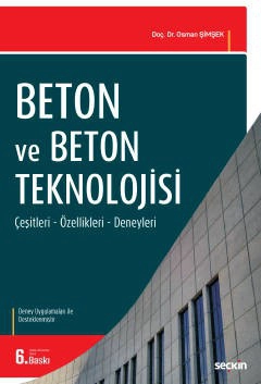 Beton ve Beton Teknolojisi &#40;Deneyler İlaveli&#41; Çeşitleri– Özellikleri–Deneyler