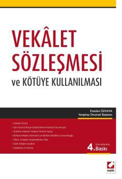 Vekâlet Sözleşmesi ve Kötüye Kullanılması