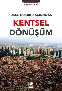 İdare Hukuku AçısındanKentsel Dönüşüm