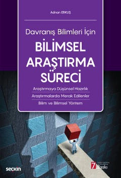 Davranış Bilimleri İçinBilimsel Araştırma Süreci<br /> Araştırmaya Düşünsel Hazırlık – Araştırmalarda Merak Edilenler – Bilim ve Bilimsel Yöntem