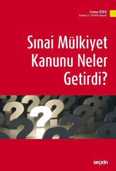 Sınai Mülkiyet Kanunu Neler Getirdi&#63;