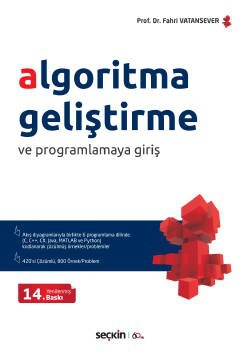 Algoritma Geliştirme ve Programlamaya Giriş Akış diyagramlarıyla birlikte 6 ayrı programlama dilinde (C, C++, C#, Java, MATLAB ve Python) çözülmüş problemler