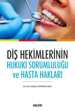 Diş Hekimlerinin Hukuki Sorumluluğu ve Hasta Hakları