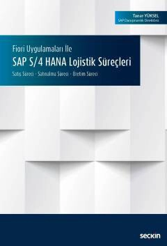 Fiori Uygulamaları İleSAP S/4 HANA Lojistik Süreçleri Satış Süreci – Satınalma Süreci – Üretim Süreci