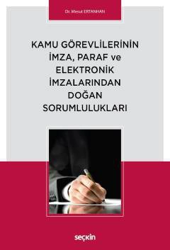 Kamu Görevlilerinin İmza, Paraf ve Elektronik İmzalarından Doğan Sorumlulukları