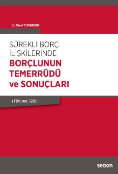 Sürekli Borç İlişkilerinde Borçlunun Temerrüdü ve Sonuçları &#40;TBK md. 126&#41;