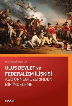 Ulus Devlet ve Federalizm İlişkisi ABD Örneği Üzerinden Bir İnceleme