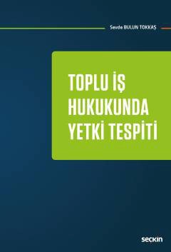 Toplu İş Hukukunda Yetki Tespiti