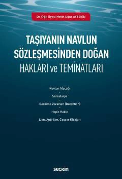 Taşıyanın Navlun Sözleşmesinden Doğan Hakları ve Teminatları