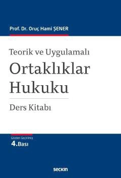 Teorik ve UygulamalıOrtaklıklar Hukuku Ders Kitabı