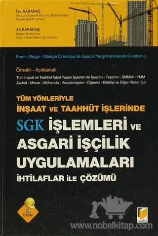 Form-Belge-Dilekçe Örnekleri ile Güncel Yargı Karalarıyla Donatılmış Örnekli-Açıklamalı Tüm İnşaat ve Taahhüt İşleri Yapan İşyerleri ile İşveren-Taşeron-SMMM-YMM-Avukat-Mimar-Mühendis-Akademisyen-Öğrenci-Bilirkişi ve Diğer Kişiler İçin