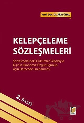 Sözleşmedeki Hükümler Sebebiyle Kişinin Ekonomik Özgürlüğünün Aşırı Derecede Sınırlanması