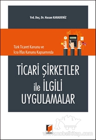 Türk Ticaret Kanunu ve İcra İflas Kanunu Kapsamında