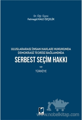 Uluslararası İnsan Hakları Hukukunda Demokrasi Teorisi Bağlamında