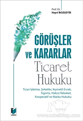 Ticari İşletme, Şirketler, Kıymetli Evrak, Sigorta, Haksız Rekabet, Kooperatif ve Marka Hukuku