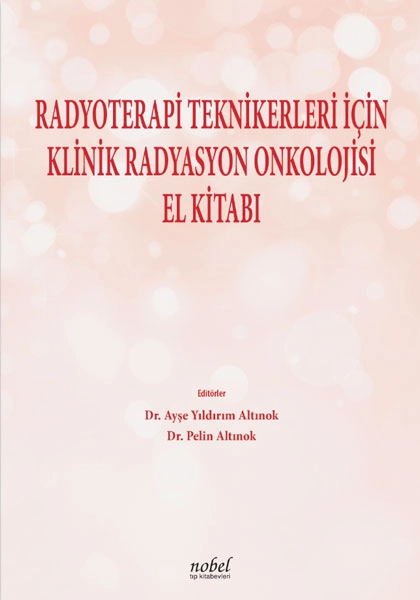 Radyoterapi Teknikerleri için Klinik Radyasyon Onkolojisi El Kitabı