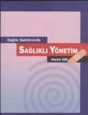 Sağlık Sektöründe Sağlıklı Yönetim