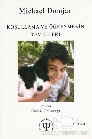 KOŞULLANMA VE ÖĞRENMENİN TEMELLERİ - Essentials of Conditioning and Learning (Second Edition)