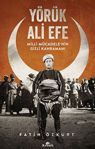 Milli Mücadele’nin Gizli Kahramanı