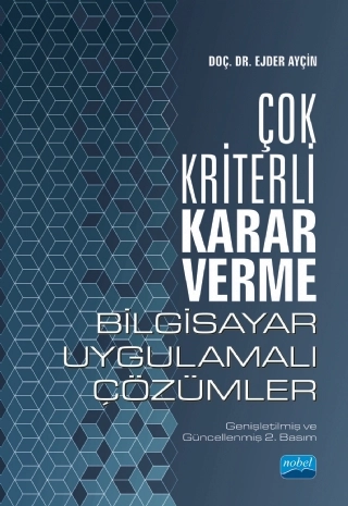 ÇOK KRİTERLİ KARAR VERME - Bilgisayar Uygulamalı Çözümler