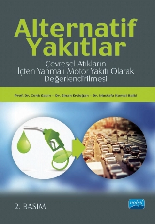 ALTERNATİF YAKITLAR - Çevresel Atıkların İçten Yanmalı Motor Yakıtı Olarak Değerlendirilmesi