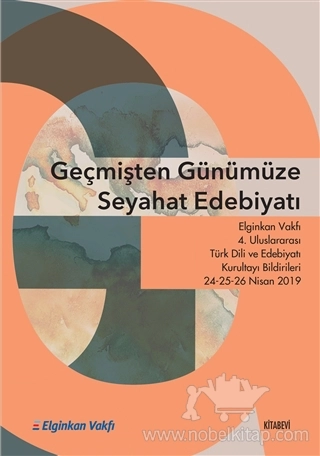 Elginkan Vakfı 4. Uluslararası Türk Dili ve Edebiyatı Kurultayı Bilgirileri 24-25-26 Nisan 2019