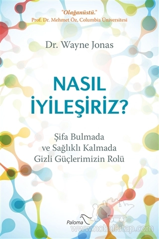 Şifa Bulmada ve Sağlıklı Kalmada Gizli Güçlerimizin Rolü