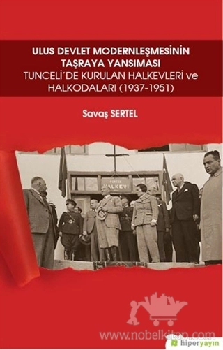 Tunceli’de Kurulan Halkevleri ve Halkodaları (1937-1951)