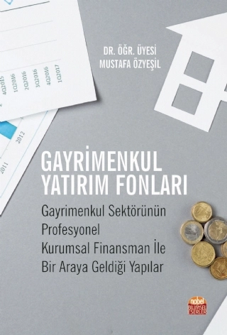 GAYRİMENKUL YATIRIM FONLARI: Gayrimenkul Sektörünün Profesyonel Kurumsal Finansman ile Bir Araya Geldiği Yapılar