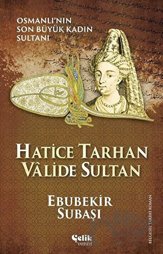 Osmanlı'nın Son Büyük Kadın Sultanı