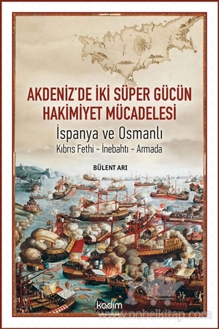 İspanya ve Osmanlı: Kıbrıs Fethi - İnebahtı - Armada