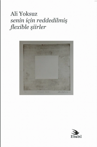 Senin İçin Reddedilmiş Flexible Şiirler (Şiir)