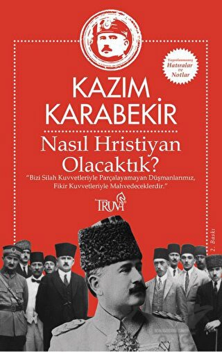 “Bizi silah kuvvetleriyle parçalayamayan düşmanlarımız, fikir kuvvetleriyle mahvedeceklerdir.”