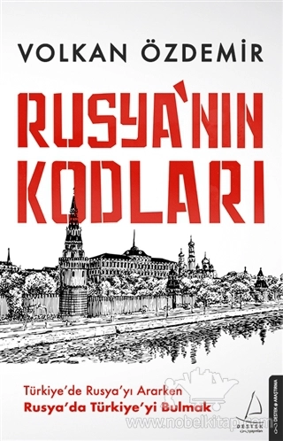 Türkiye’de Rusya’yı Ararken Rusya’da Türkiye’yi Bulmak