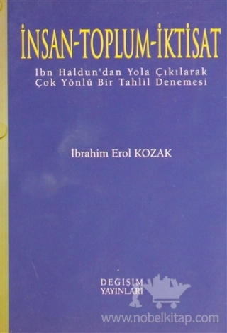 İbn Haldun'dan Yola Çıkılarak Çok Yönlü Tahlil Denemesi