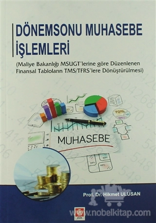 Maliye Bakanlığı MSUGT’lerine göre Düzenlenen Finansal Tabloların TMS/TFRS’lere Dönüştürülmesi