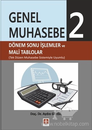 Dönem Sonu İşlemler ve Mali Tablolar (Tek Düzen Muhasebe Sistemiyle Uyumlu)